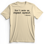 Don't Make Me Repeat Myself 프리미엄 티셔츠 - 이미지 6