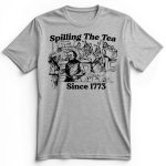 1773년부터 이어져 온 'Spilling The Tea' 프리미엄 티셔츠 - 이미지 2