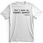 Don't Make Me Repeat Myself 프리미엄 티셔츠